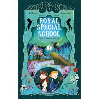 Royal Special School - tome 2 Coup de théâtre et apple pie