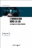 L'innovation hors-la-loi - Les origines de la techno-normativité
