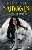 Sauvages, T3 : Le Chant du loup