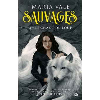 Sauvages, T3 : Le Chant du loup