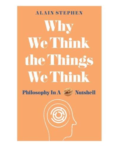 Why we think the way we do - relié - Alain Stephen - Achat Livre ou ...