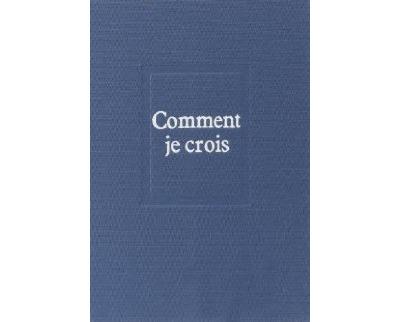 Comment je crois