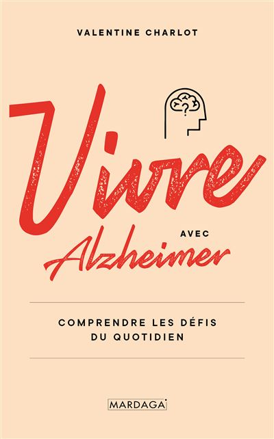 Vivre avec Alzheimer - Valentine Charlot - broché