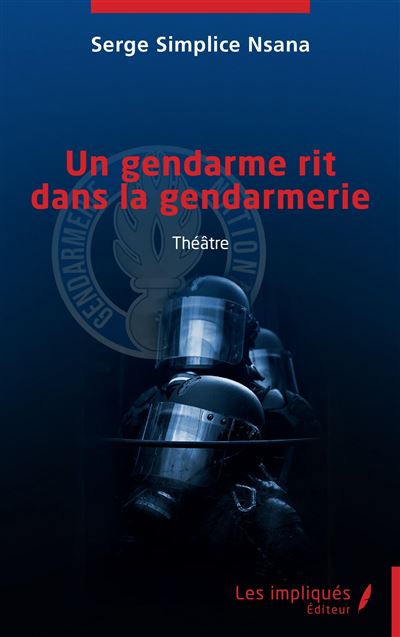 Un Gendarme Rit Dans La Gendarmerie Broch Serge Simplice Nsana 