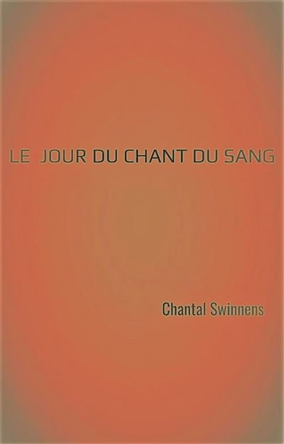 Le jour du chant du sang