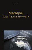 MACHSPIEL - DIE RACHE IST MEIN