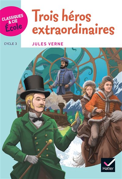 Trois héros extraordinaires Cycle 3