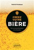 Créez votre bière - De la compréhension à la réussite