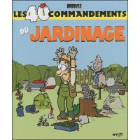 Les 40 commandements du jardinage