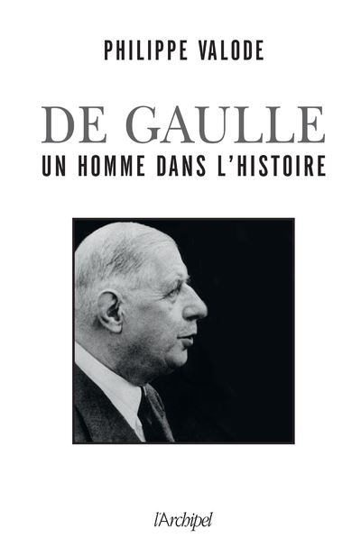 De gaulle un homme dans l'histoire