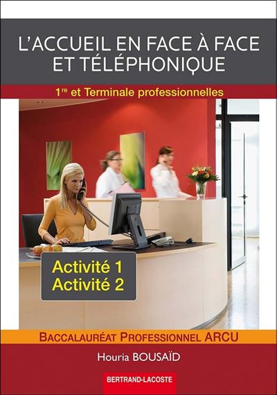 L'accueil en face à face et téléphonique, 1ère et Term Bac pro ARCU