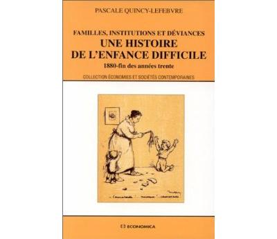 Une histoire de l'enfance difficile - Pascale Quincy-Lefebvre - (donnée non spécifiée)