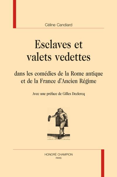 Esclaves et valets vedettes dans les comédies de la Rome antique et de la France d'Ancien Régime
