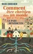 Comment être chrétien dans un monde qui ne l'est plus