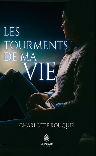 Les tourments de ma vie - Charlotte Rouquié (2024)