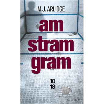 Am Stram Gram de M.J. Arlidge - Editions 10-18