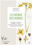 Le chemin des herbes - Du Midi à l'Atlantique : identifier et utiliser 80 plantes sauvages médicinal
