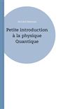 Petite introduction à la physique Quantique