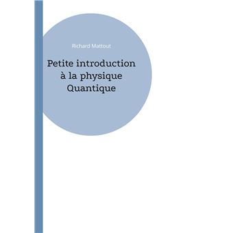 Petite introduction à la physique Quantique
