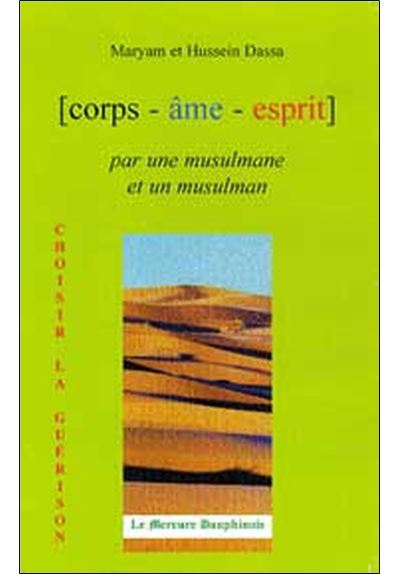 Corps Âme Esprit par une Musulmane et un Musulman