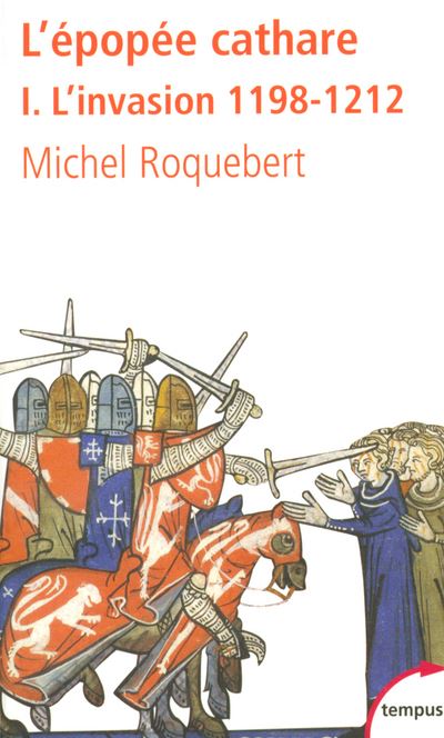 L'epopee cathare t1 l'invasion 1198-1212 - Michel Roquebert - Poche