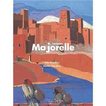Jacques Majorelle Nlle édition augmentée