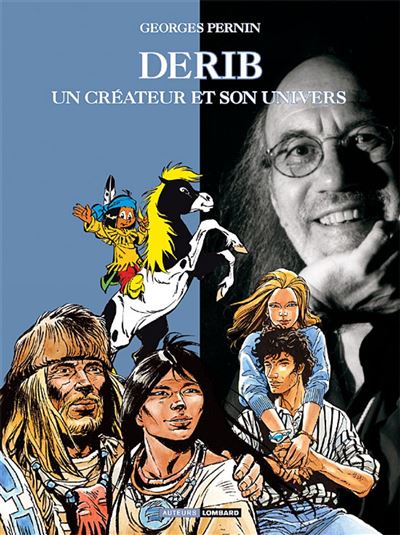 Auteurs Lombard - Derib, Un Créateur et son univers