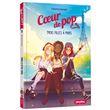 Coeur de Pop - Trois filles à Paris - Tome 3