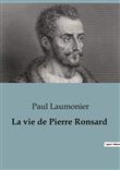 La vie de Pierre Ronsard