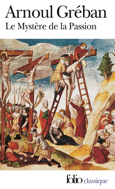 Le Mystère de la Passion de notre sauveur Jésus-Christ