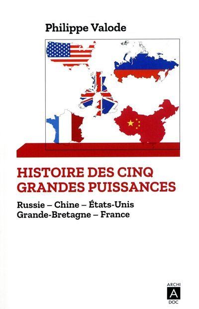Histoire des cinq grandes puissances - Philippe Valode - broché
