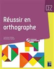 Réussir en orthographe CE2