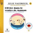 Olivier dans le ventre de Maman Tome 2 - La puissance des liens karmiques