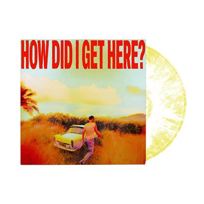 How Did I Get Here ? Édition Limitée Exclusivité Fnac Vinyle Blanc et Jaune Marbré