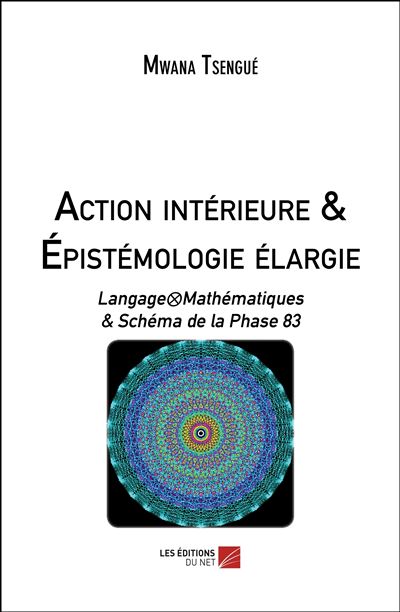 Action interieure & epistemologie elargie - langage?mathemat