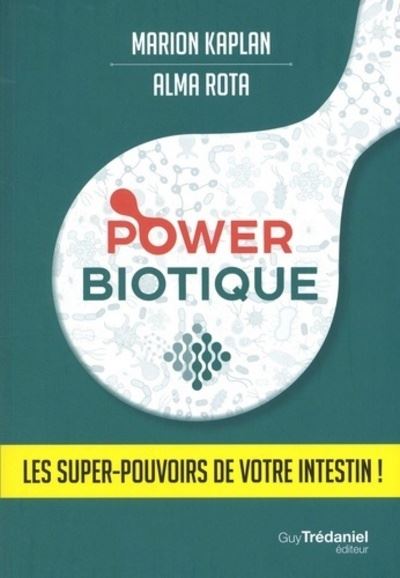 Power Biotique - Les super-pouvoirs de votre intestin - Marion Kaplan - broché