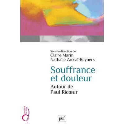 Souffrance et douleur - Autour de Paul Ricoeur