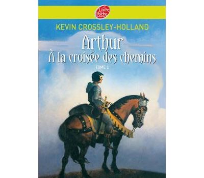 Arthur Tome Arthur A La Crois E Des Chemins Kevin Crossley Holland Michelle Viviane