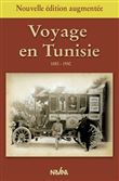 Voyage en Tunisie 1850-1950