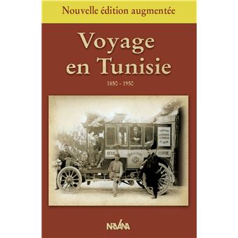 Voyage en Tunisie 1850-1950