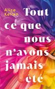 Tout ce que nous n'avons jamais été - tome 1