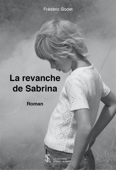 Le revanche de Sabrina - Frédéric Godet - broché