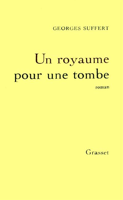 Un royaume pour une tombe - Georges Suffert - Achat Livre | fnac
