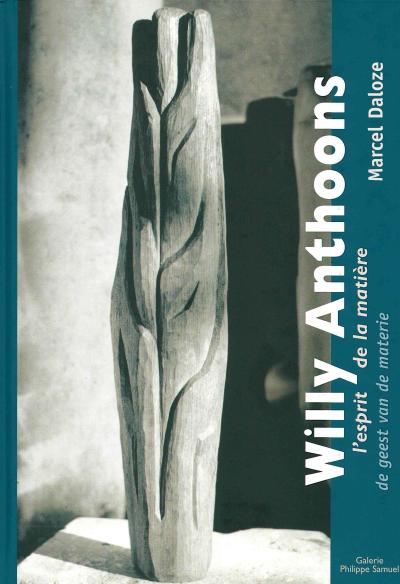WILLY ANTHOONS L'ESPRIT DE LA MATIERE