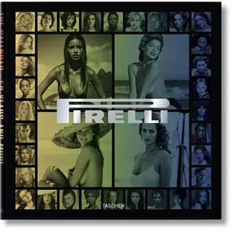 アート・デザイン・音楽 PIRELLI THE CALENDAR 50 YEARS AND MORE Pirelli. The Calendar. 50 Years And More Fo - relié