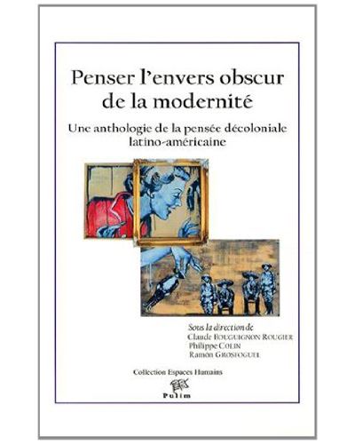 Penser l'envers obscur de la modernité