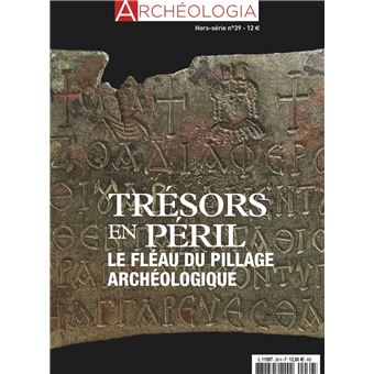 Archéologia HS N°39 - Trésors en péril - oct 2022