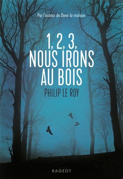 1, 2, 3, nous irons au bois - Philip Le Roy - broché