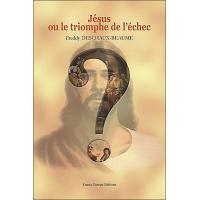 Jésus ou le triomphe de l'échec
