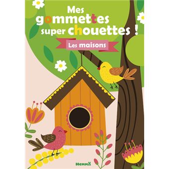 Mes gommettes super chouettes ! - Les maisons (Oiseaux)